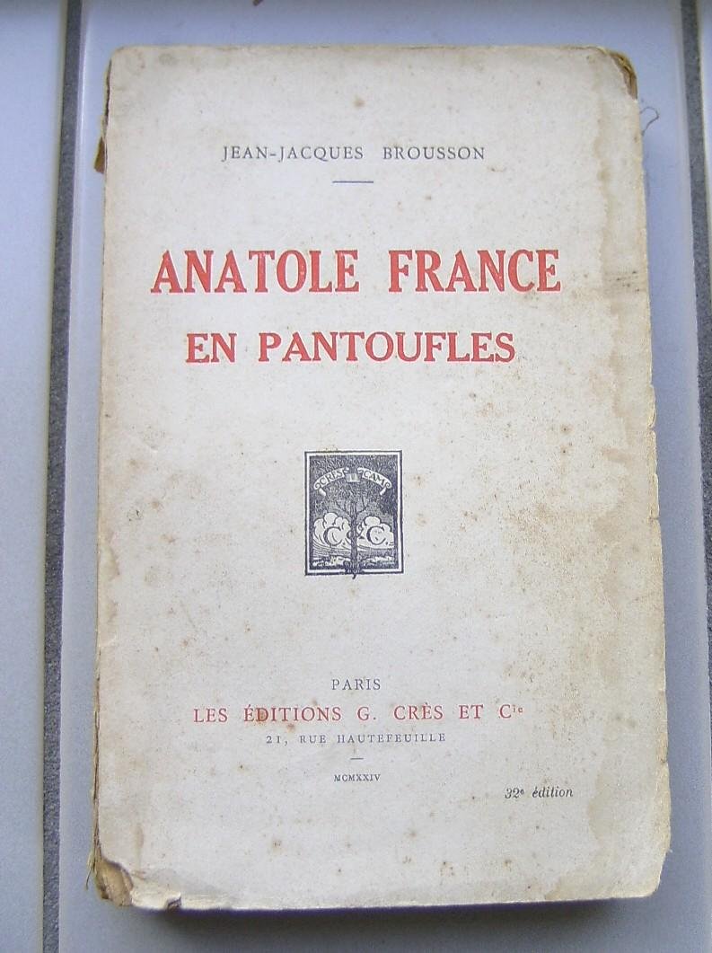 Brousson, Jean-jacques - Anatole France en pantoufles