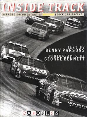 Benny Parsons, Gearge Bennett - Inside Track. A photo documentary of Nascar Stock Car Racing