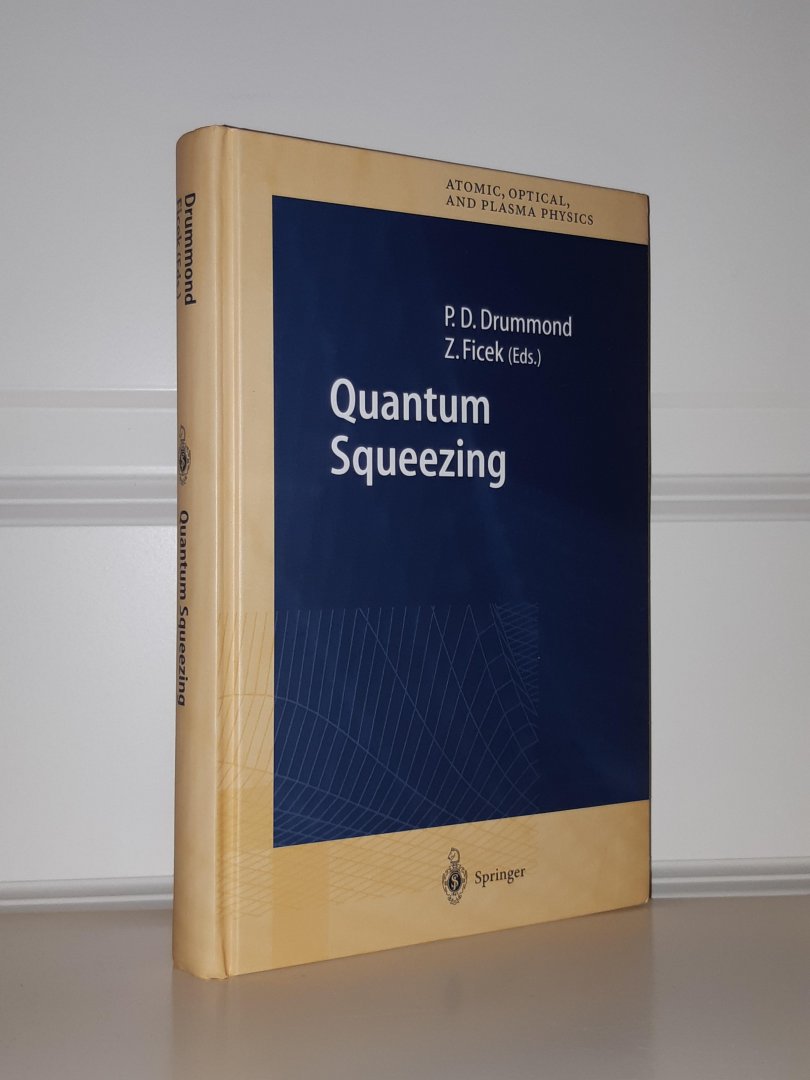 Drummond, Peter D. - Quantum Squeezing