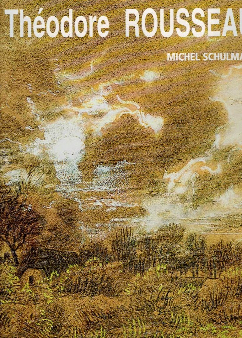 ROUSSEAU, Théodore - Michel SCHULMAN - Théodore Rousseau 1812-1867 - Catalogue raisonné de l'oeuvre graphique.