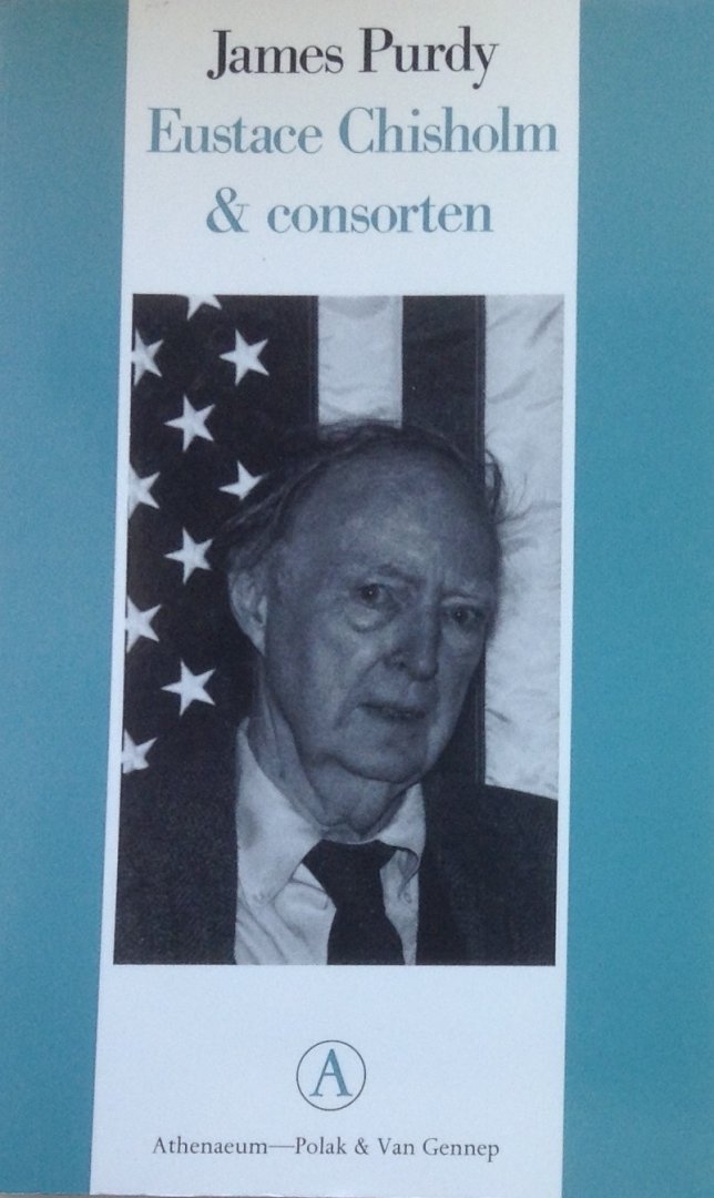 Purdy, James - Eustace Chisholm & consorten