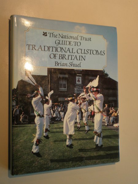 SHUEL, Brian - The National Trust Guide to Traditional Customs of Britain