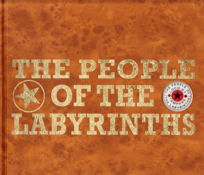 People of the Labyrinths (Ed.) - The People of the Labyrinths: Loco et tempore: winter 98/99