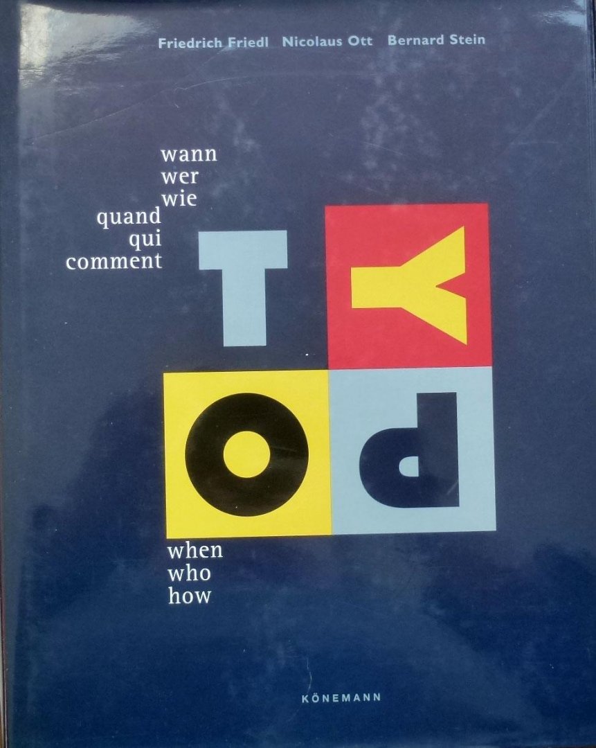 Friedl, Friedrich, Nicolaus Ott & Bernard Stein. - When who how Typography - Wann wer wie Typographie - Quand qui comment Typographie