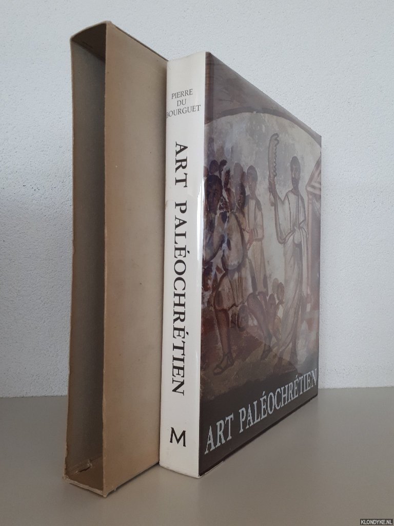 Bourguet, Pierre du - Art Paléochrétien