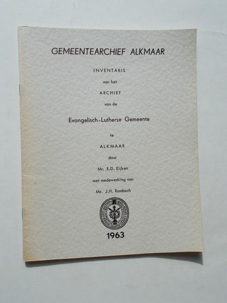 EIJKEN, E.D., - Inventaris van het archief van de Evangelisch - Luthersche Gemeente te Alkmaar.