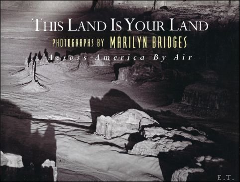 Marilyn Bridges - This Land Is Your Land : Across America by Air