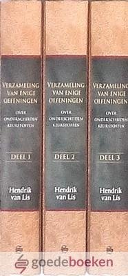 Lis, Hendrik van - Verzameling van enige oefeningen, set 3 delen compleet *nieuw* --- Over onderscheiden keurstoffen. Alle oefeningen overgezet in hedendaagse spelling