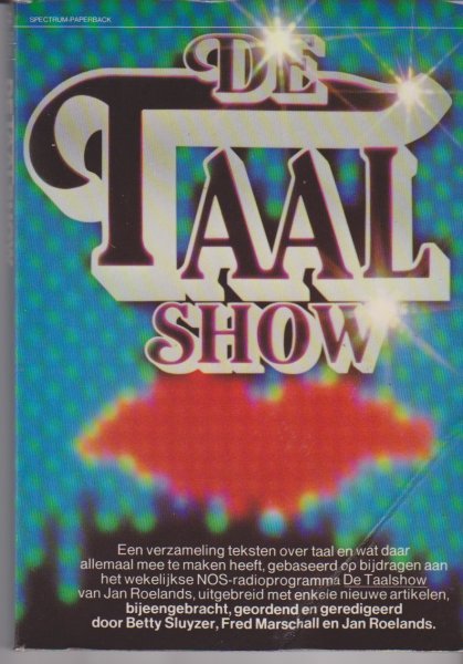Sluyzer, Betty; Marschall, Fred;  Roelands, Jan - De taalshow
