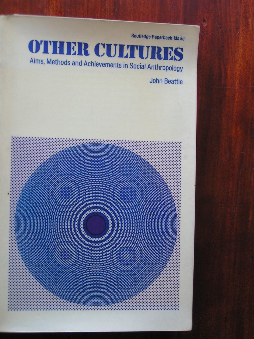 Beattie, J. - Other cultures. Aims, methods and achievements in social anthropology