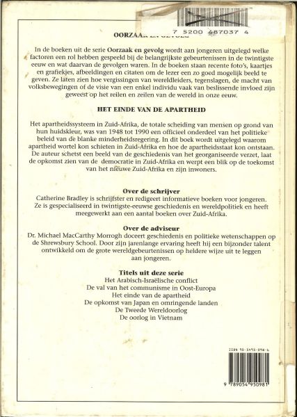 BRADLEY  CATHERINE .. Vertaald uit het engels P. de Bakker - HET EINDE VAN DE APARTHEID oorzaak & gevolg * zwart verzet * sancties en druk van buitenaf * een onstabiele situatie in de frontlijnstaten * het volk zal regeren.........