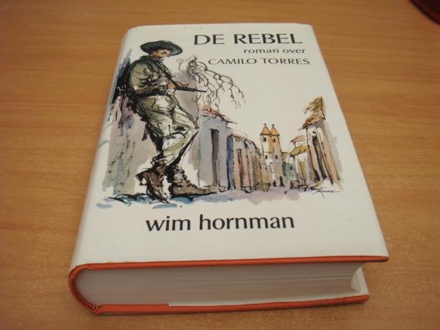 Hornmann, Wim - De rebel - Roman over Camilo Torres