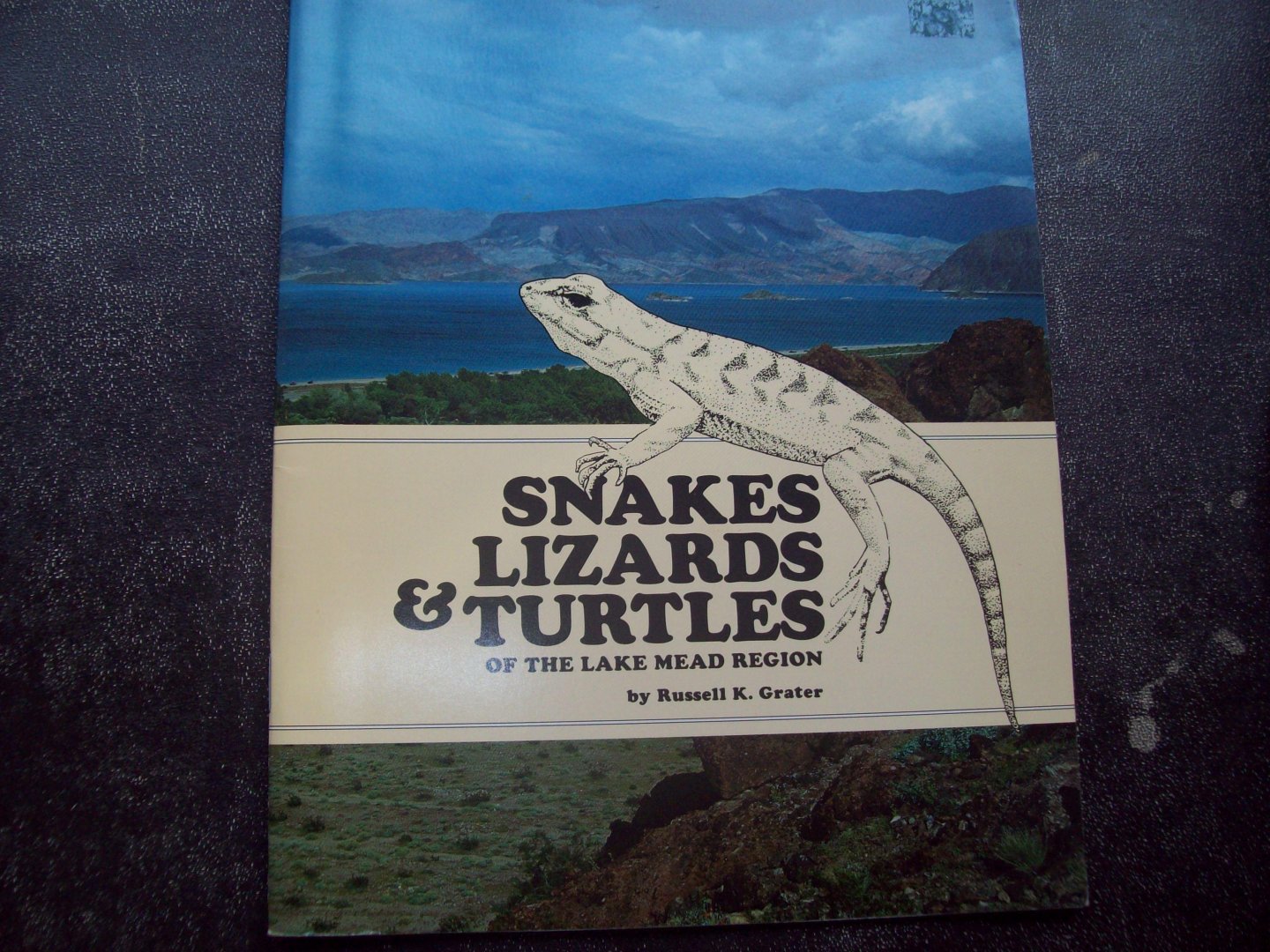 Russell K. Grater - "Snakes, Lizards & Turtles" Of the Lake Mead Region.