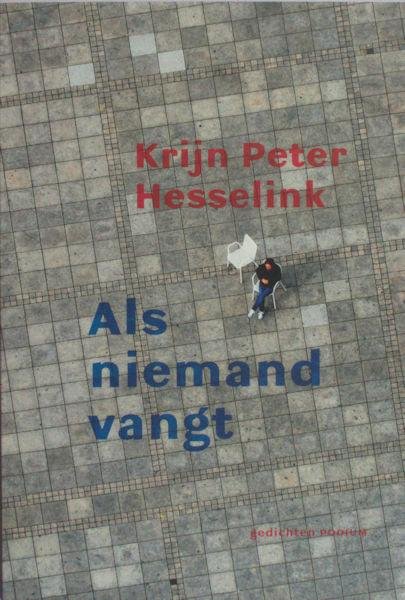 Hesselink, Krijn Peter. - Als niemand vangt.