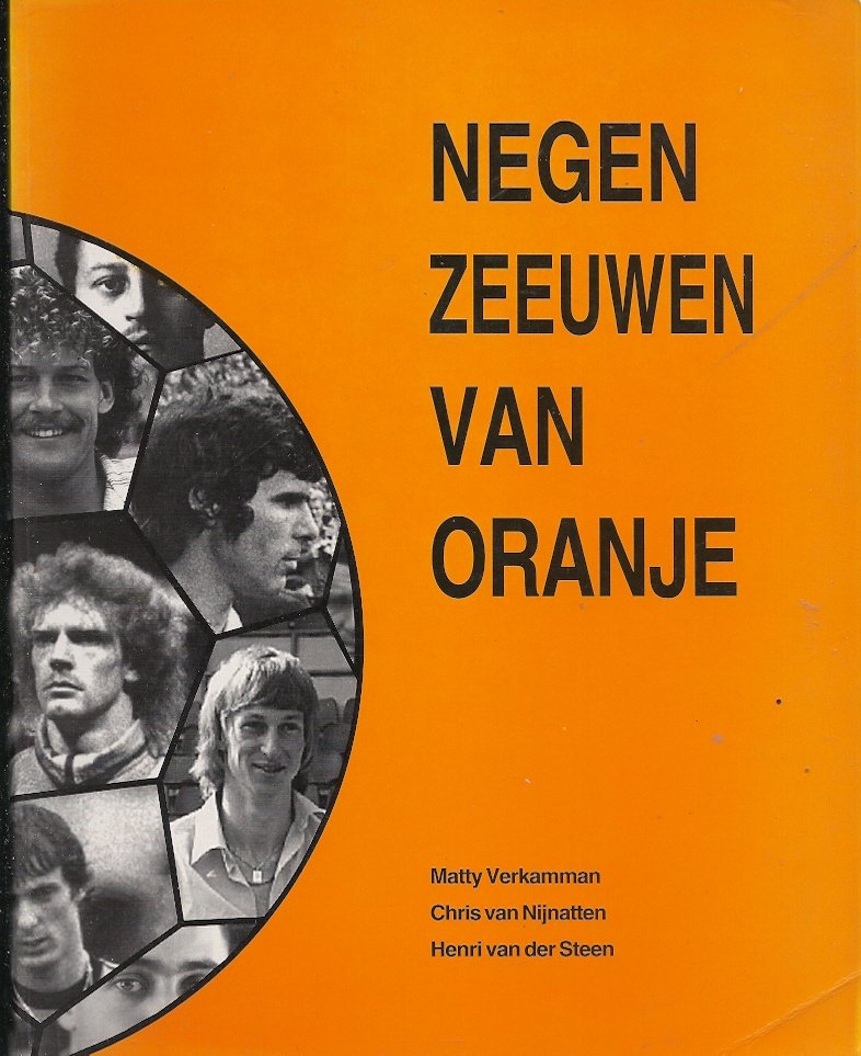 MATTY VERKAMMAN, CHRIS VAN NIJNATTEN & HENRI VAN DER STEEN - Negen Zeeuwen van Oranje