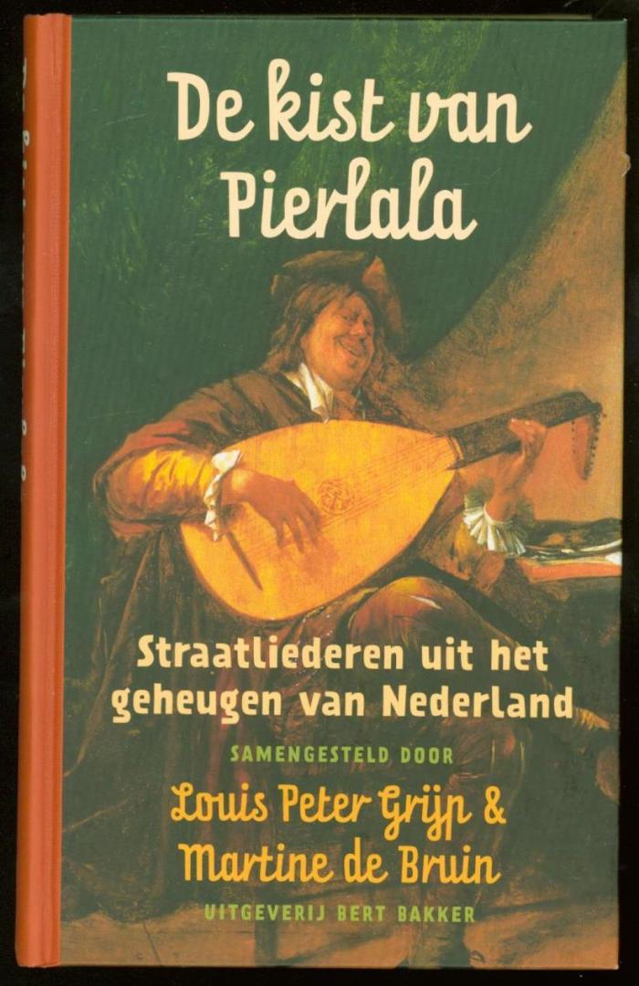 Grijp, L.P. / Bruin, M. de - De kist van Pierlala / straatliederen uit het geheugen van Nederland