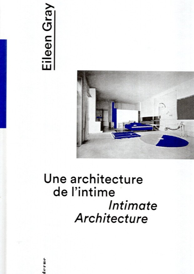 PITIOT, Cloé [Ed.] - Eileen Gray - Une architecture de l'intime / Intimate Architecture. [New].