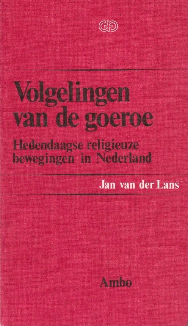 Lans, Jan van der - Volgelingen van de goeroe. Hedendaagse religieuze bewegingen in Nederland