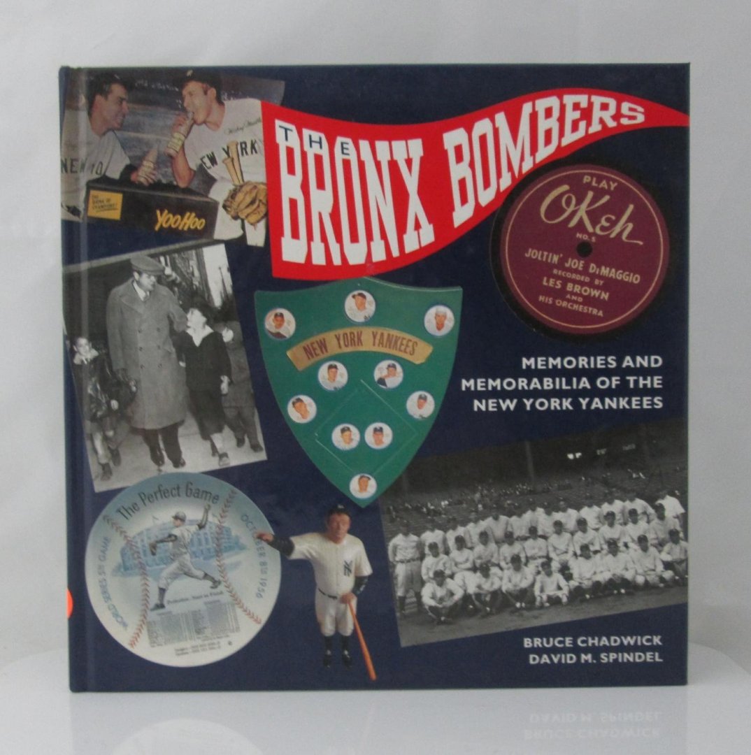 Chadwick, Bruce, Spindel, David M. - The Bronx Bombers; Memories and memorabilia of the New York Yankees