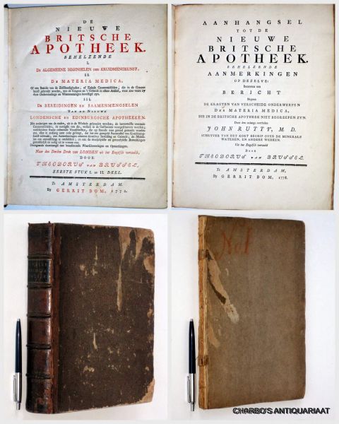 LEWIS, WILLIAM (BRUSSEL, THEODORUS VAN, transl.), - De nieuwe Britsche apotheek. Behelzende I: De algemeene beginselen der kruidmengkunst; II: De materia medica; III: De bereidingen en saamenmengselen van de nieuwe Londensche en Edinburgsche apotheeken. + Aanhangsel (...) behelzende aanmerkinge...