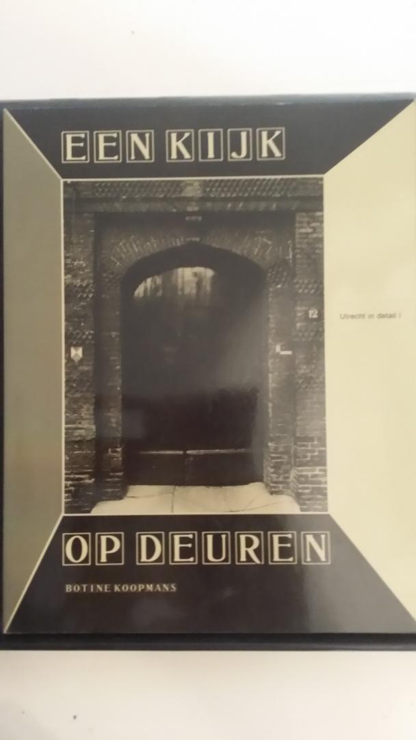 Koopmans, Drs. Botine - Een kijk op deuren. Utrecht in detail I.