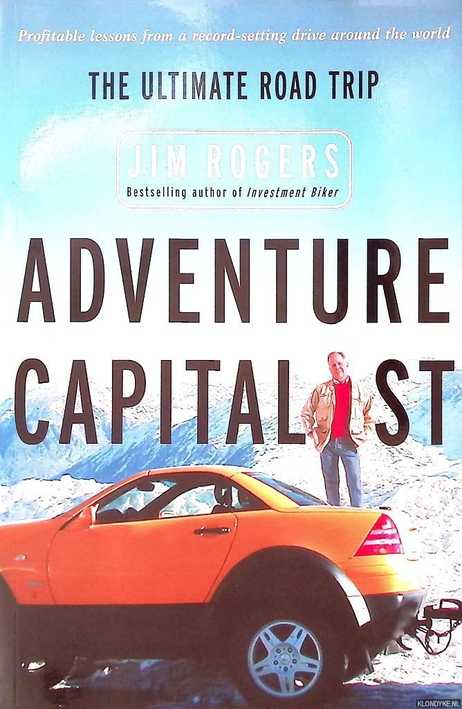 Rogers, Jim - Adventure Capitalist: The Ultimate Investor's Road Trip *SIGNED*