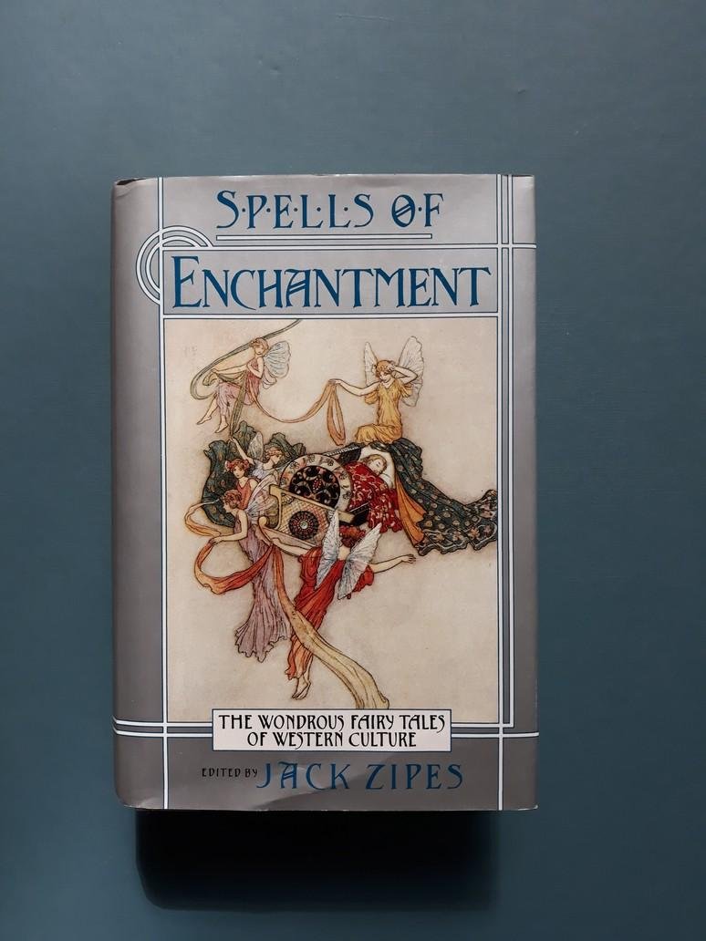 Jack Zipes - Spells of Enchantment. The wondrous fairy tales of werstern culture.