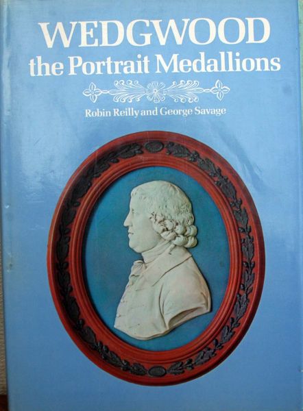 Robin Reilly and George Savag - Wedgwood ,the portait Medallions