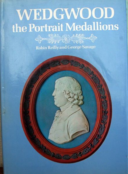 Robin Reilly and George Savag - Wedgwood ,the portait Medallions