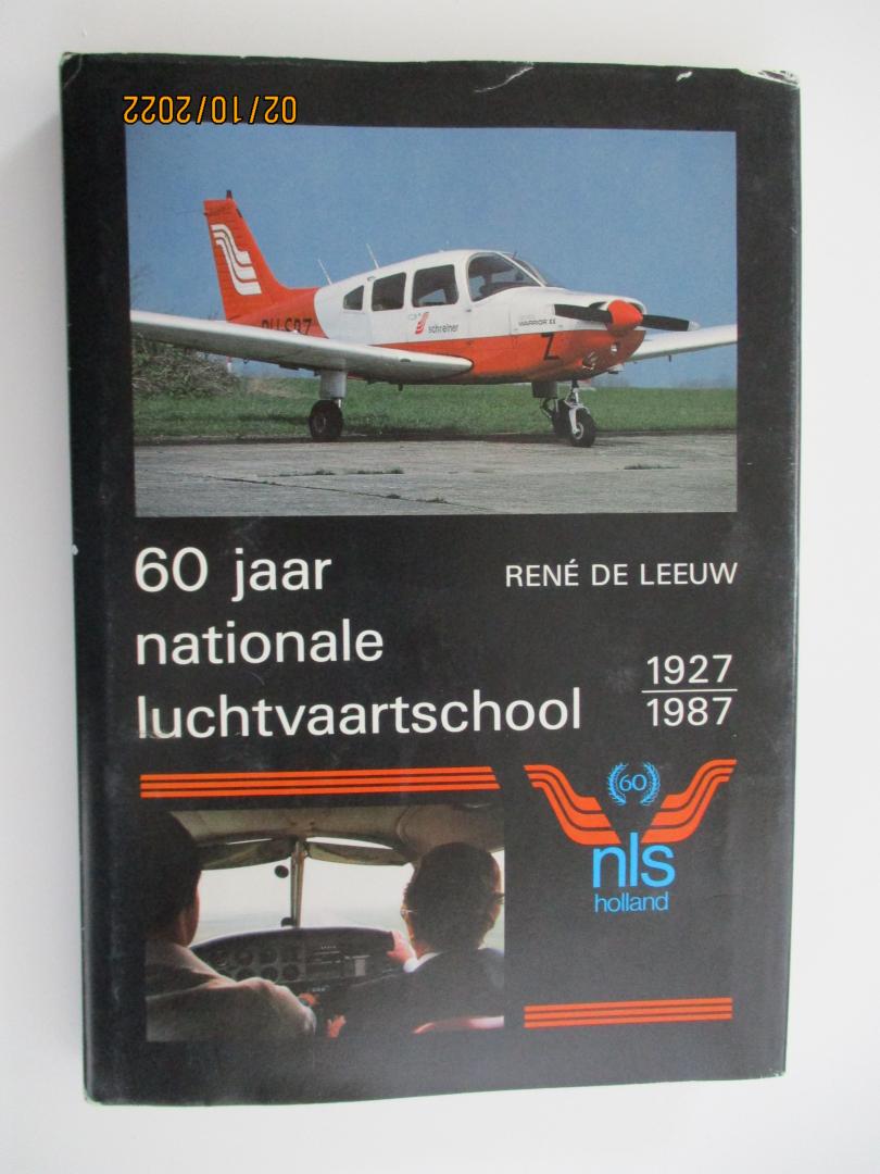 Rene de Leeuw - 60 jaar Nationale Luchtvaartschool 1927 - 1987
