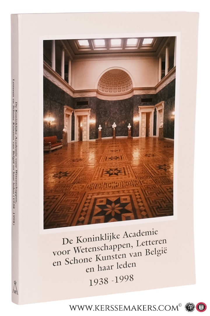 Storme, Marcel (intr.). - De Koninklijke Academie voor Wetenschappen, Letteren en Schone Kunsten van België en haar leden 1938-1998.