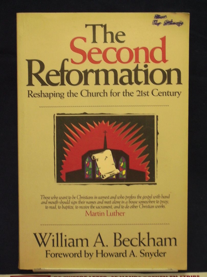 Beckham, William A. - The Second Reformation