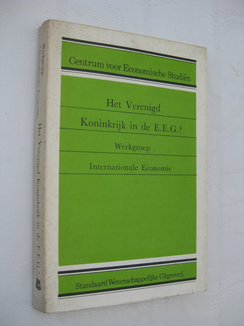 Werkgroep Internationale Economie. - Het Verenigd Koninkrijk in de E.E.G.? Voor- en nadelen voor de Belgische economie.