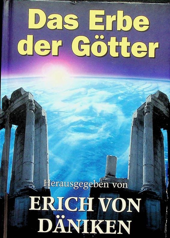 Däniken, Erich von [Hrsg.] - Das Erbe der Götter. Auf 'kosmischen Spuren rund um die Welt'