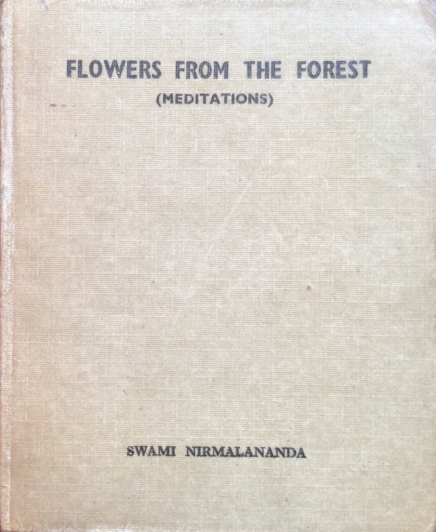 Swami Nirmalananda - Flowers from the forest (meditations)