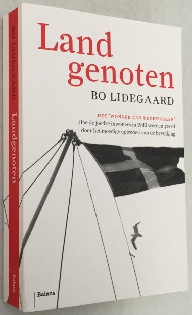 Lidegaard, Bo, - Landgenoten. Het 'wonder van Denemarken'- Hoe de joodse inwoners in 1943 werden gered door het moedige optreden van de bevolking