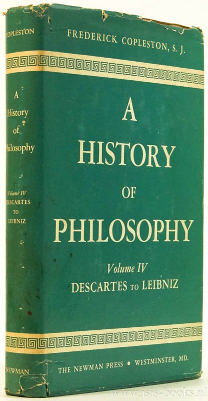 COPLESTON, F.C. - A history of philosophy. Volume IV. Descartes to Leibniz.