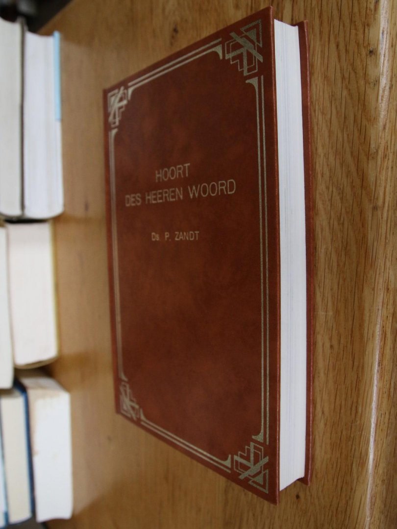 Zandt, Ds. P. - Hoort des Heeren Woord (deel 3)