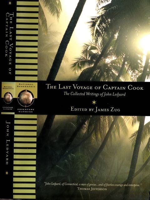 Zug, James (editor). - The last Voyage of Captain Cook: The collected writings of John Ledyard.