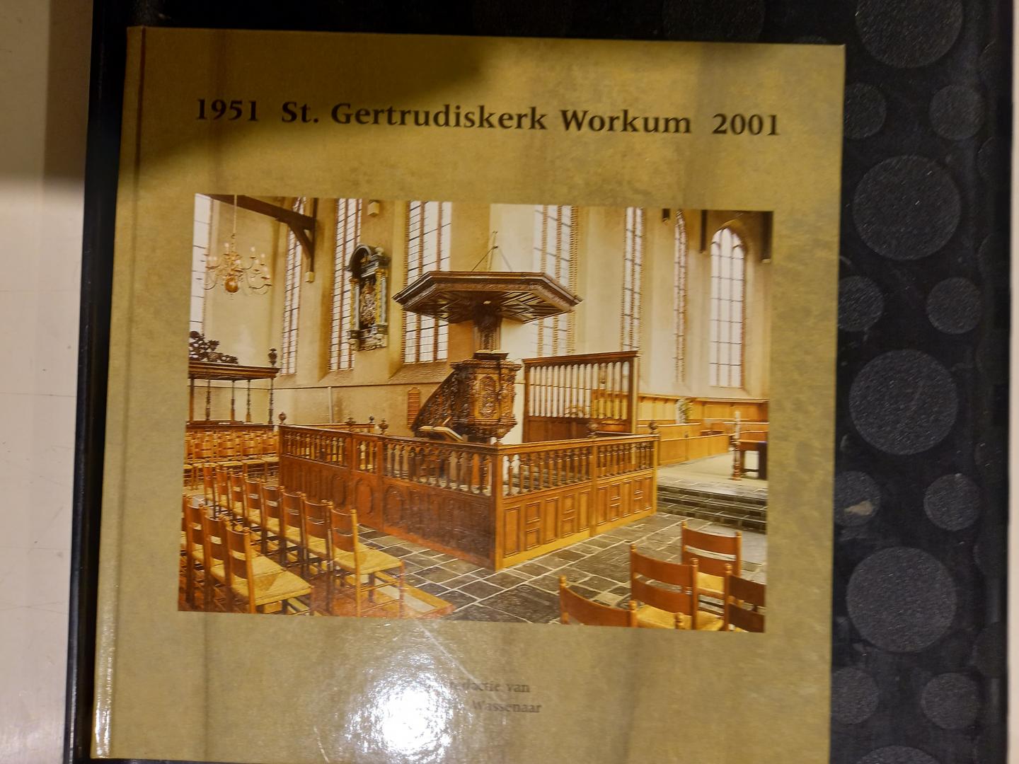 Wassenaar, Dr. J.D.Th. - 1951 St. Gertrudiskerk Workum 2001