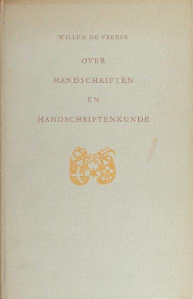 Vreese, Willem de. - Over handschriften en handschrifkunde. Tien codicologische studiën