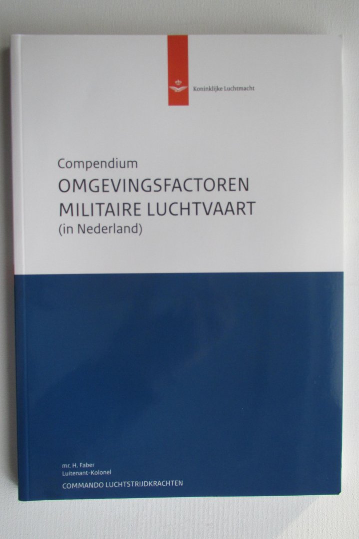 Faber, Mr. H. - Compendium Omgevingsfactoren Militaire Luchtvaart (in Nederland)