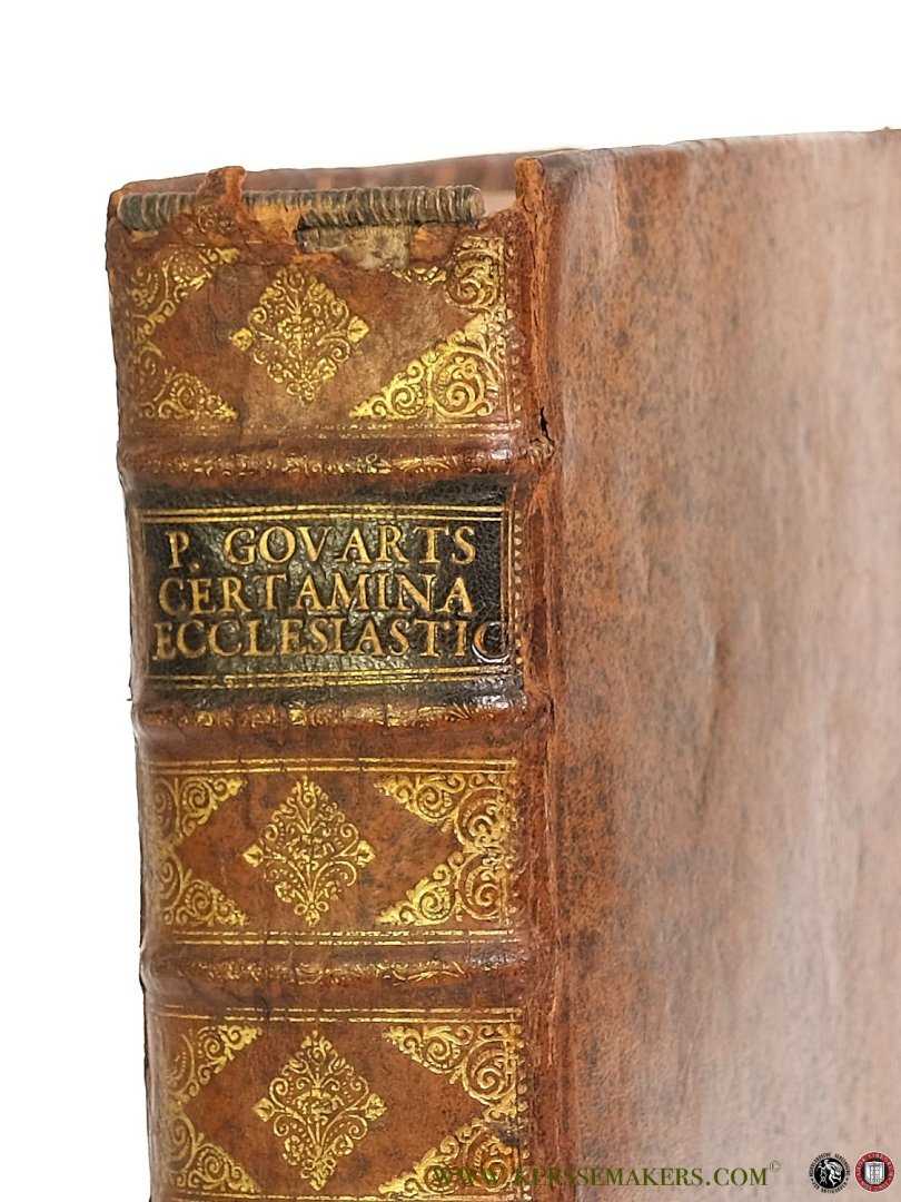 Govarts, Petri ( Petrus ). - Certamina ecclesiastica. [ Tiuli Opusculorum quae in hoc Libro continentur I. Certamen immunitatis Sacerdotum Belgii in causis personalibus praecipuè criminalibus &c. II. Certamen pro immunitate Ecclesiastica, seu asylo &c. cum Appendice, in t...