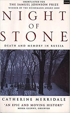 Merridale, Catherine - Night of Stone. Death and Memory in Russia