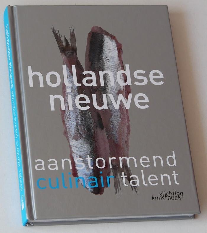 Jansen, Will (tekst), Lennert Deprettere (fotografie) - Hollandse nieuwe. Aanstormend culinair talent