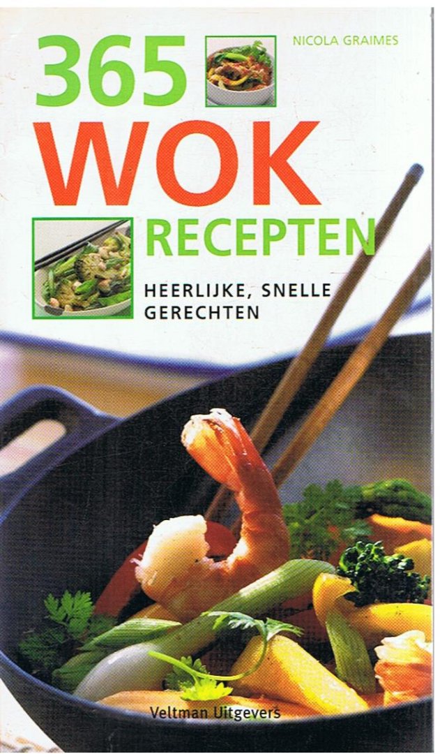 Graimes, Nicola - 365 wok recepten - heerlijke snelle gerechten