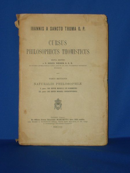 ioannis A Sancto Thoma O.P. / Beato Reiser - Cursus Philosophicus Thomisticus. Tomus Secundus. Naturalis Philosophiae.