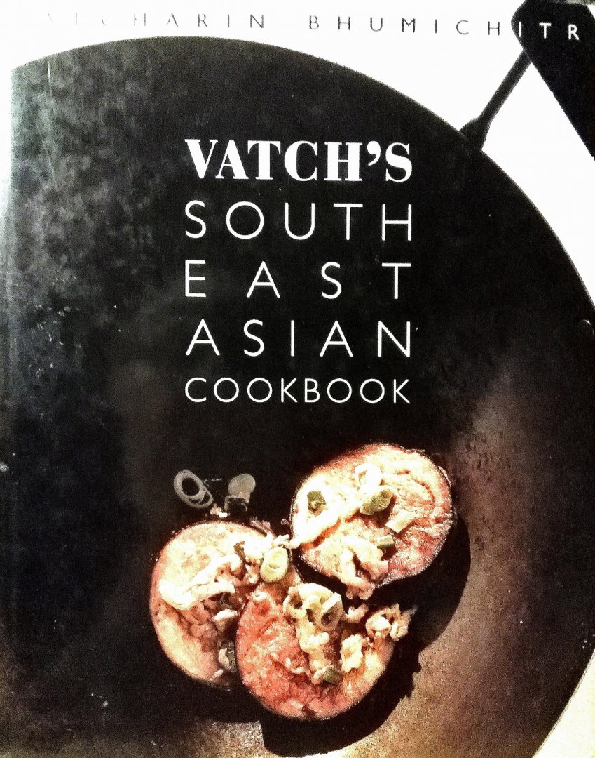 Bhumichitr , Vatch . [ isbn 9781856262477 ] - Vatch's South East Asian Cookbook
