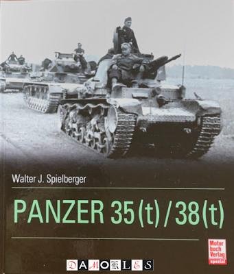 Walter J. Spielberger - Panzer 35 (t) / 38 (t)
