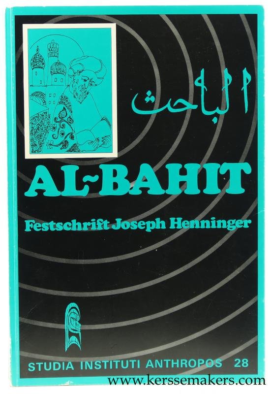 Henninger, Joseph: - Al-Bahit. Festschrift Joseph Henninger zum 70. Geburtstag am 12. Mai 1976.